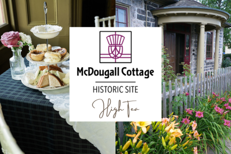 Promotional image for McDougall Cottage Historic Site's High Tea event. The left side shows a table set with fine china, a rose in a vase, and a tiered tray of scones and finger sandwiches. The right side displays the exterior of the historic stone c