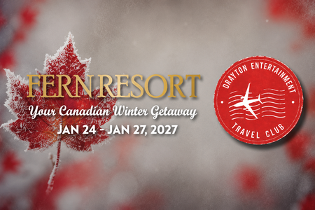Promotional graphic for Fern Resort featuring a frosted red maple leaf, the text “Fern Resort – Your Canadian Winter Getaway,” dates “Jan 24–Jan 27, 2027,” and the Drayton Entertainment Travel Club logo.